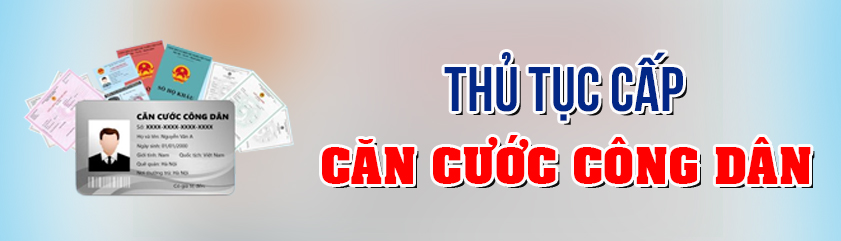 THỦ TỤC CẤP CĂN CƯỚC